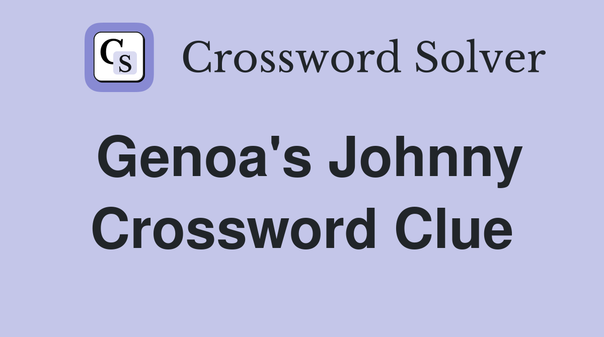 Genoa's Johnny Crossword Clue
