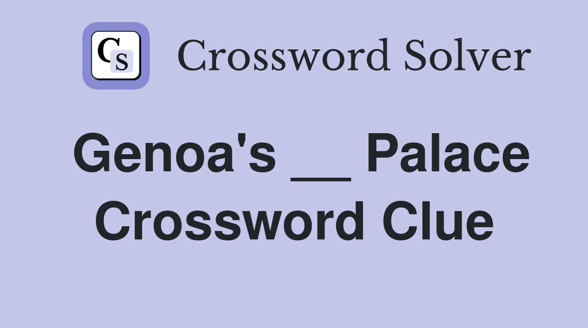 Genoa's __ Palace Crossword Clue