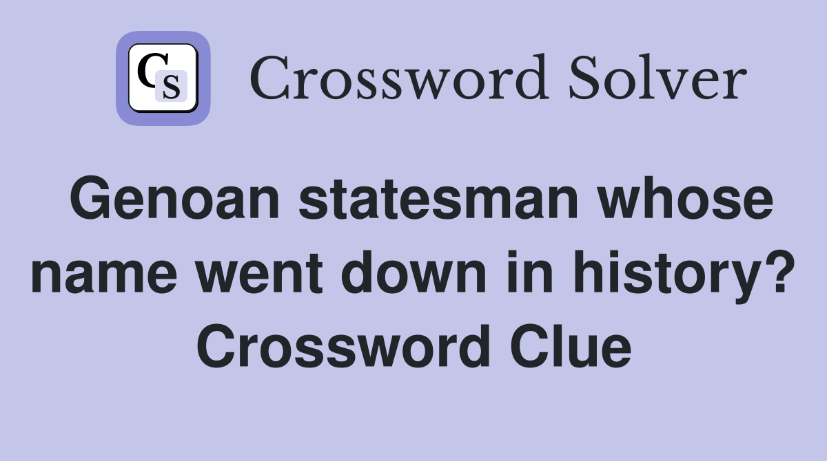 Genoan statesman whose name went down in history? Crossword Clue