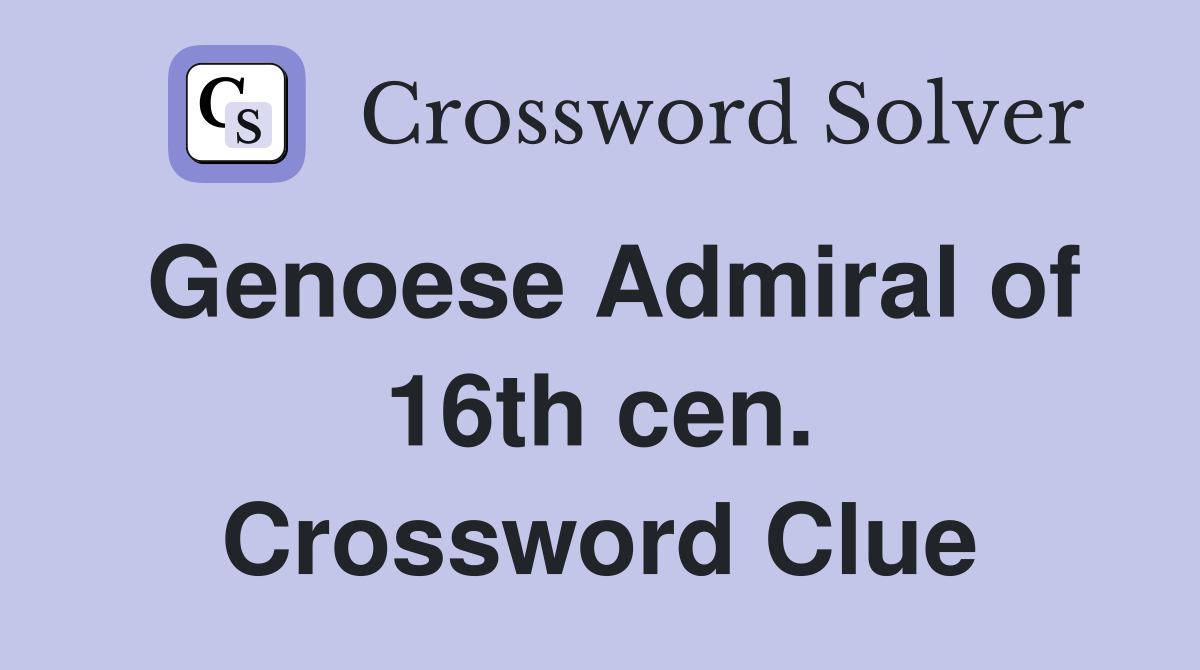 Genoese Admiral of 16th cen. Crossword Clue