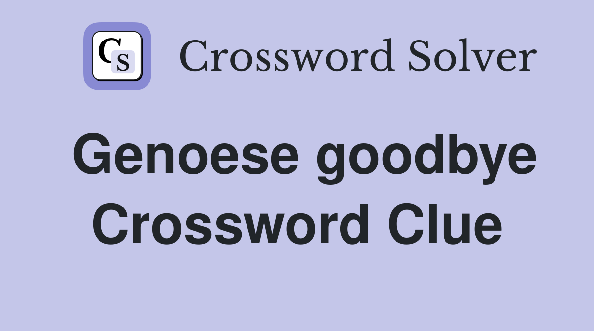 Genoese goodbye Crossword Clue