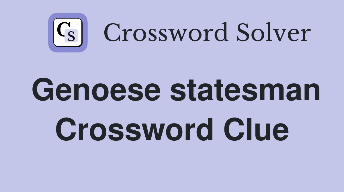 Genoese statesman Crossword Clue