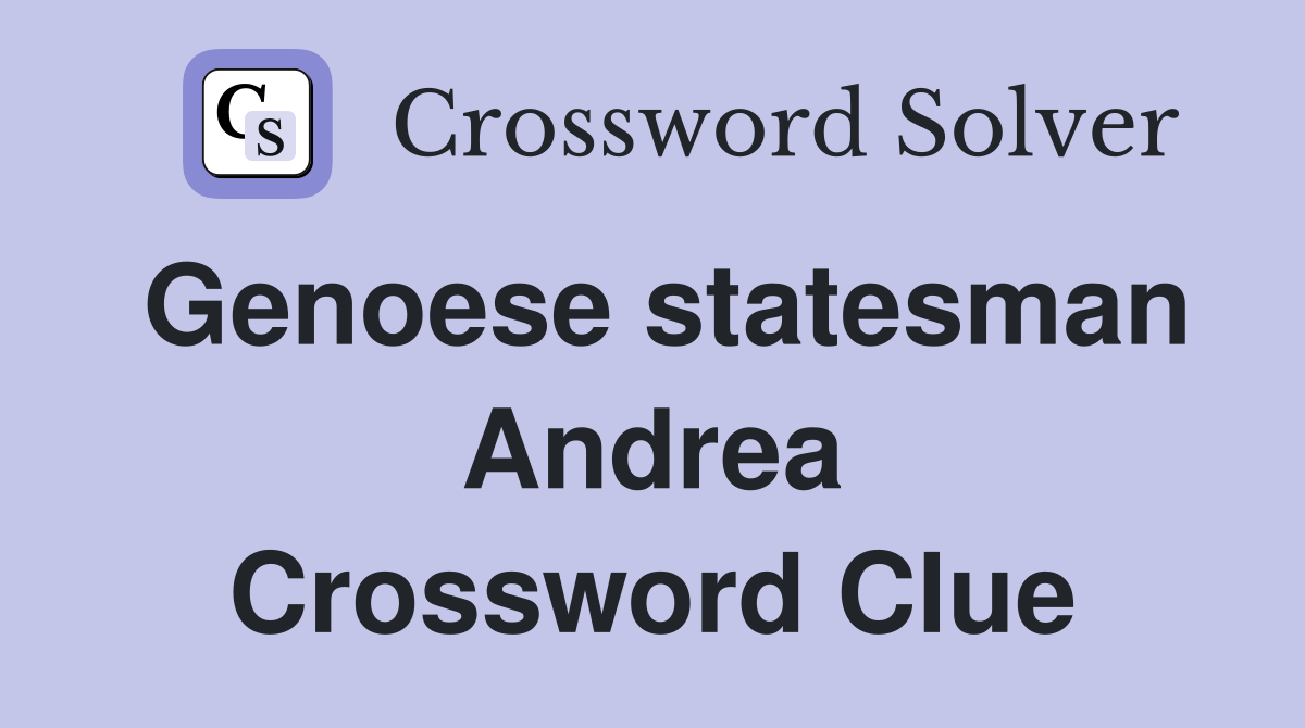 Genoese statesman Andrea Crossword Clue