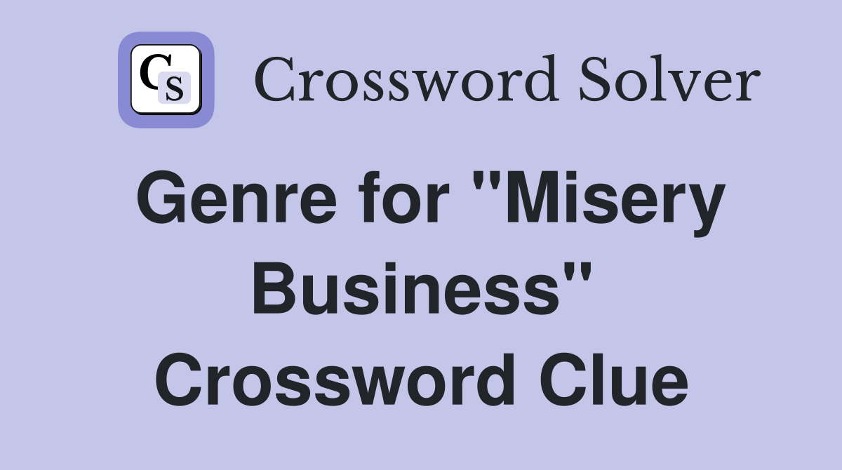 Genre for "Misery Business" Crossword Clue