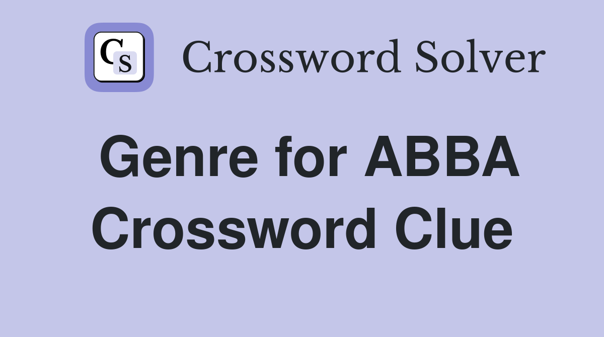 Genre for ABBA Crossword Clue