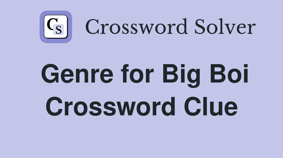 Genre for Big Boi Crossword Clue