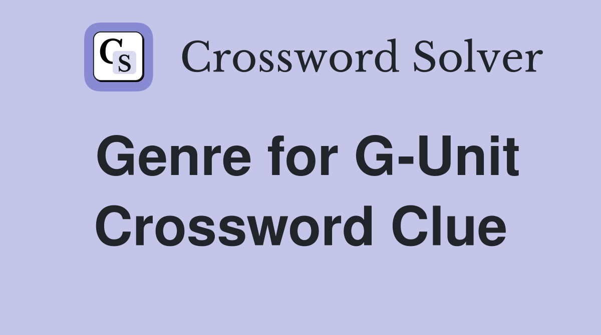 Genre for G-Unit Crossword Clue