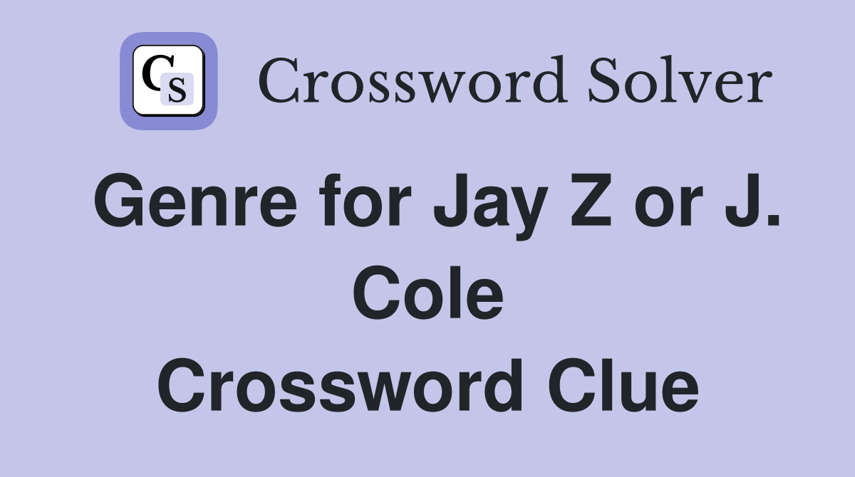 Genre for Jay Z or J. Cole Crossword Clue