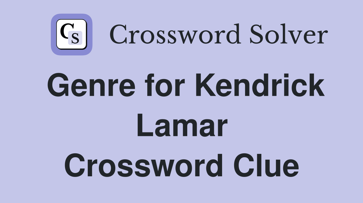 Genre for Kendrick Lamar Crossword Clue