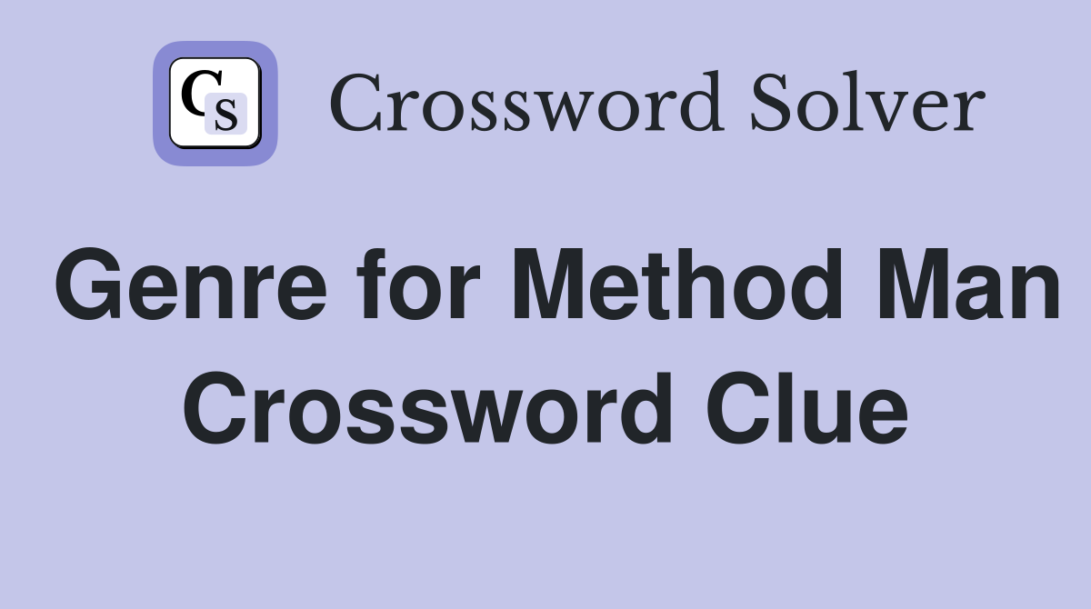 Genre for Method Man Crossword Clue