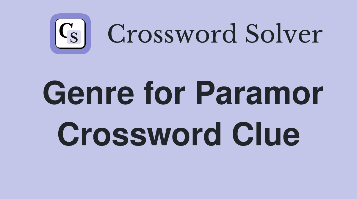 Genre for Paramor Crossword Clue