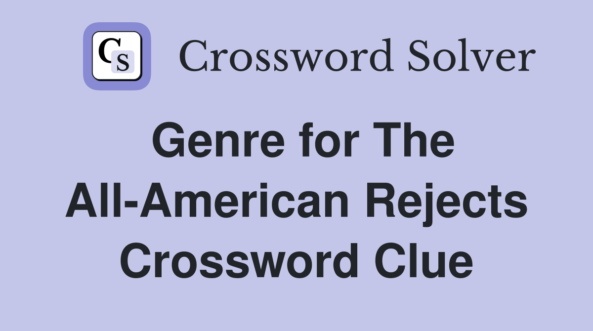 Genre for The All-American Rejects Crossword Clue