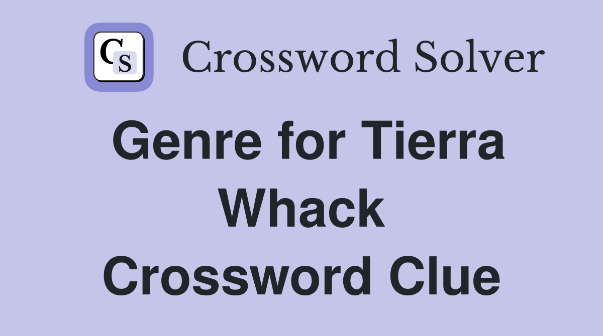 Genre for Tierra Whack Crossword Clue