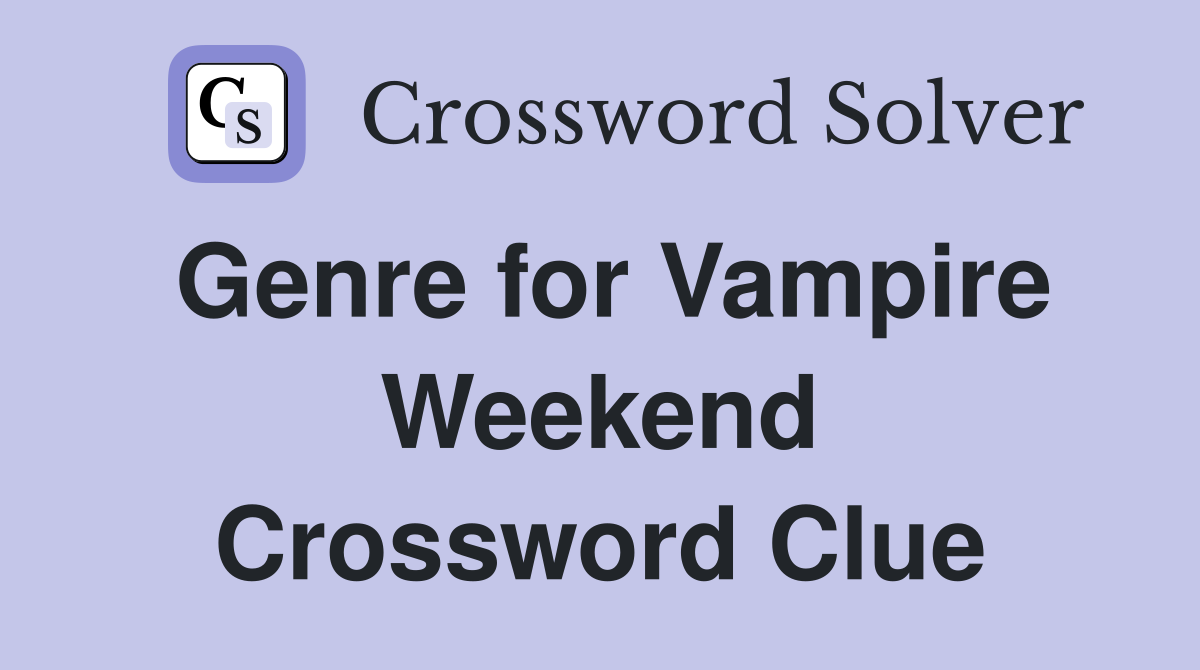 Genre for Vampire Weekend Crossword Clue