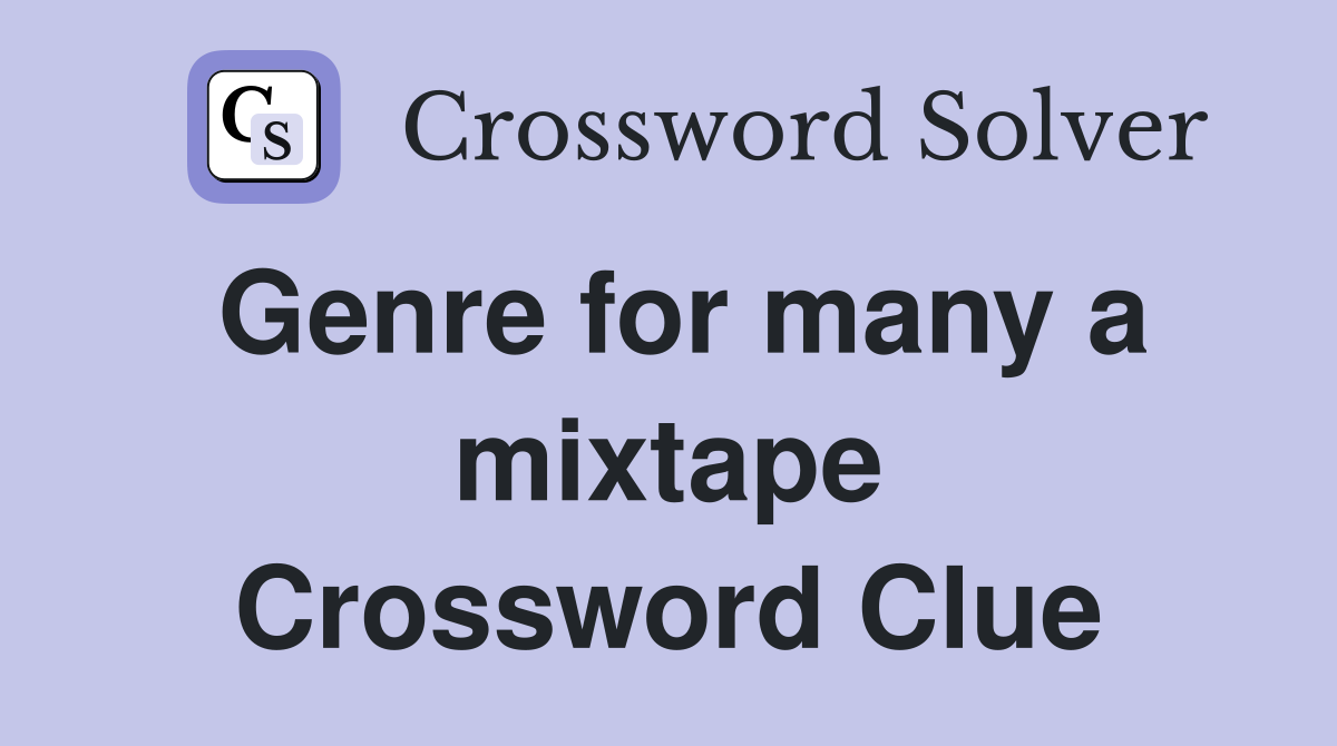 Genre for many a mixtape Crossword Clue