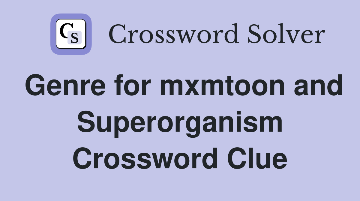 Genre for mxmtoon and Superorganism Crossword Clue
