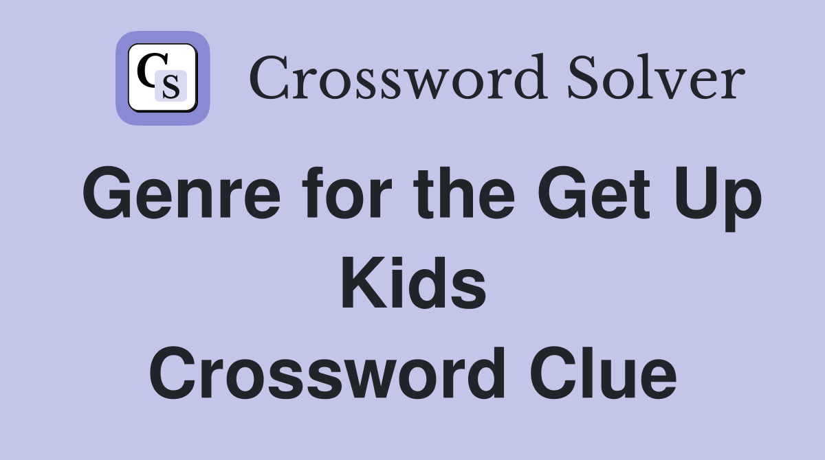 Genre for the Get Up Kids Crossword Clue