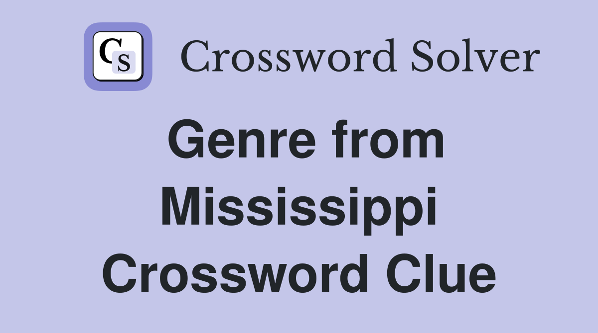 Genre from Mississippi Crossword Clue