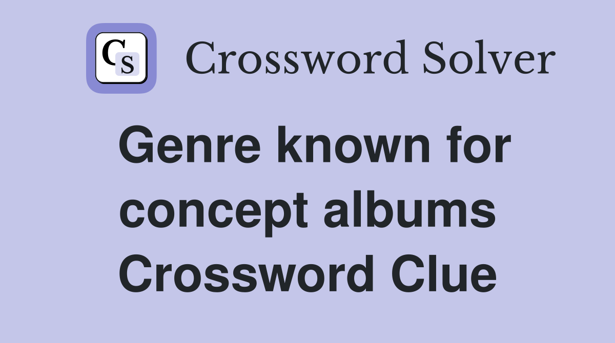 Genre known for concept albums Crossword Clue