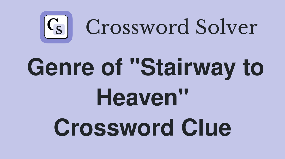 Genre of "Stairway to Heaven" Crossword Clue