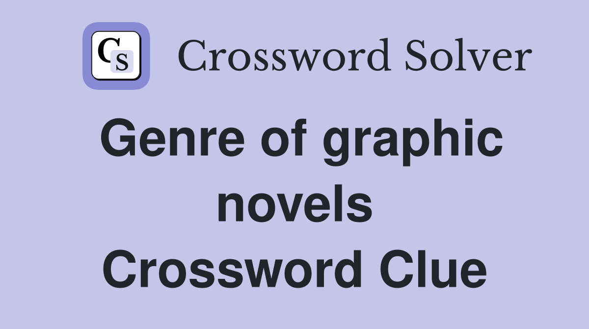 Genre of graphic novels Crossword Clue