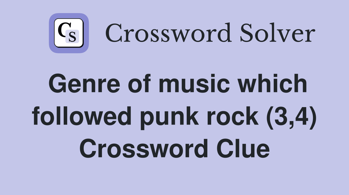 Genre of music which followed punk rock (3,4) Crossword Clue