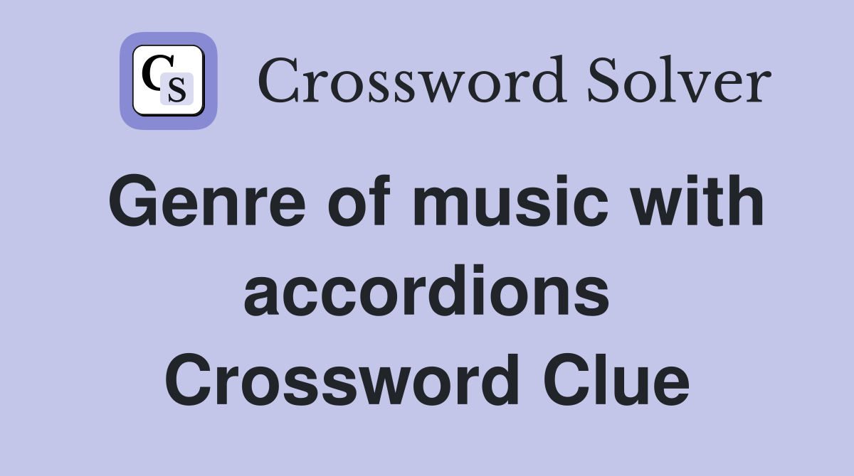 Genre of music with accordions Crossword Clue