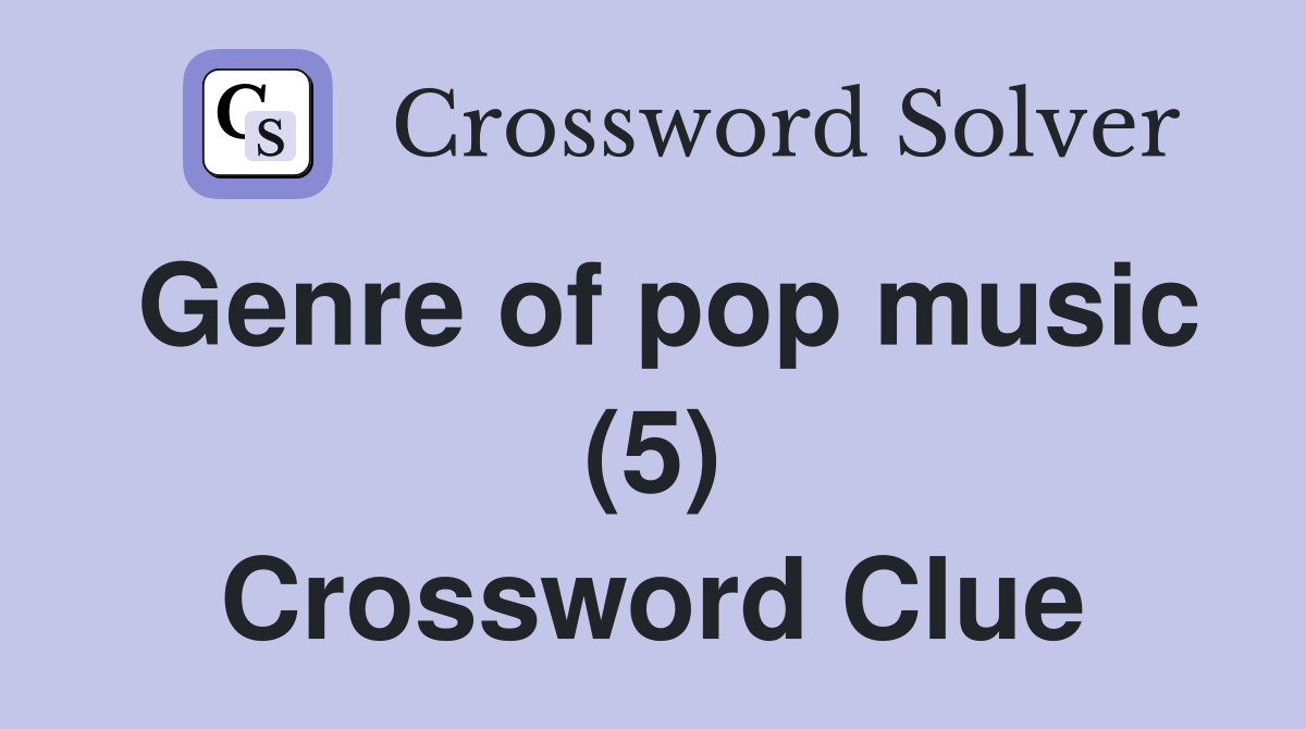 Genre of pop music (5) Crossword Clue