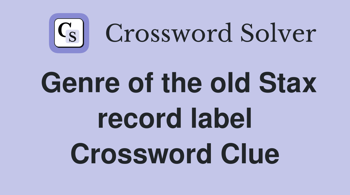 Genre of the old Stax record label Crossword Clue