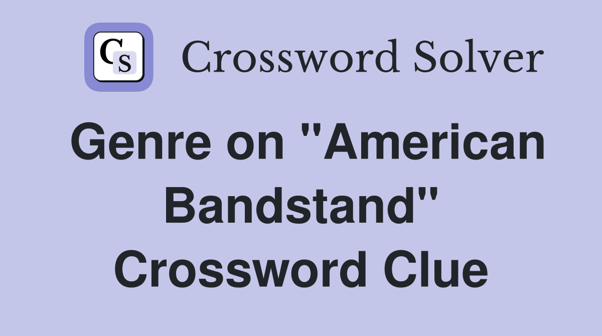 Genre on "American Bandstand" Crossword Clue