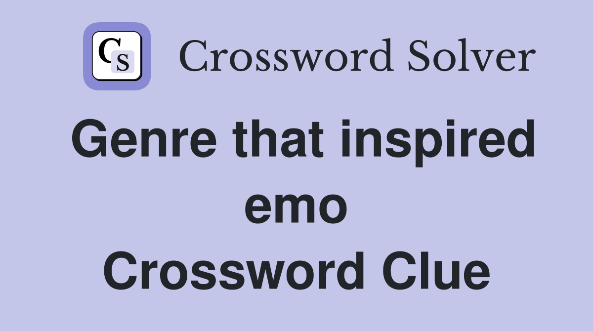 Genre that inspired emo Crossword Clue