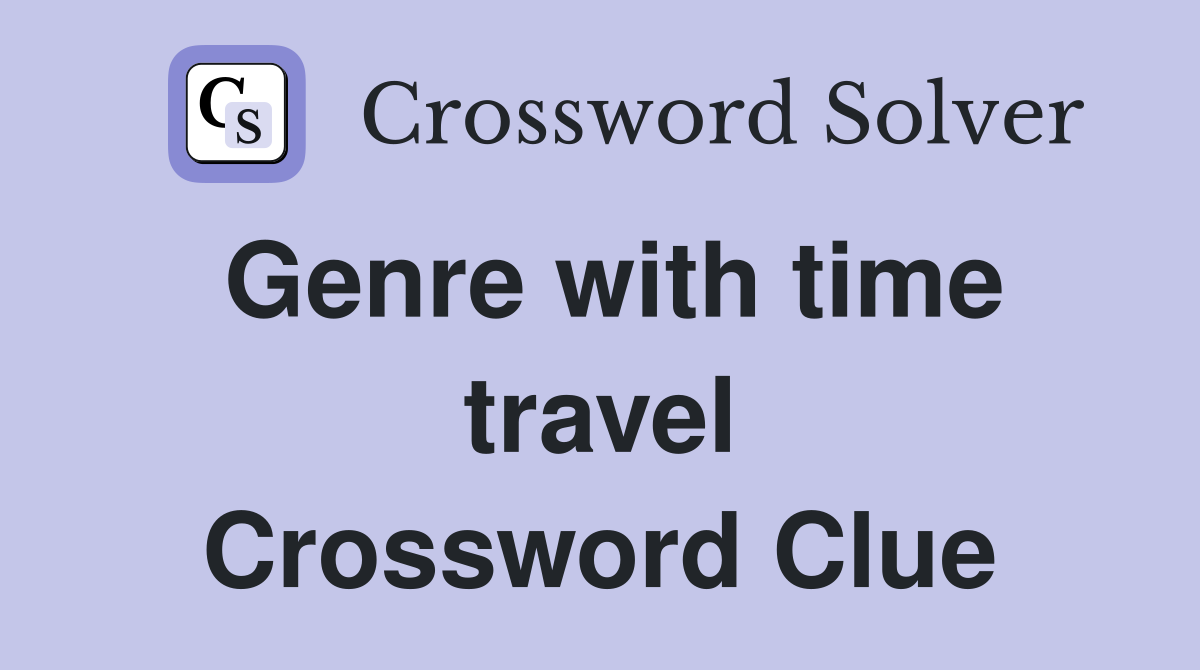 Genre with time travel Crossword Clue