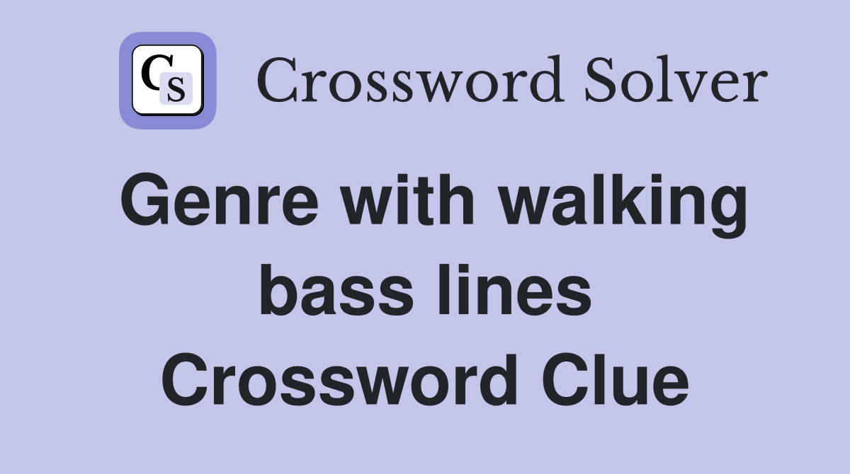 Genre with walking bass lines Crossword Clue