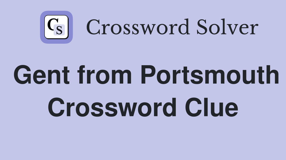 Gent from Portsmouth Crossword Clue