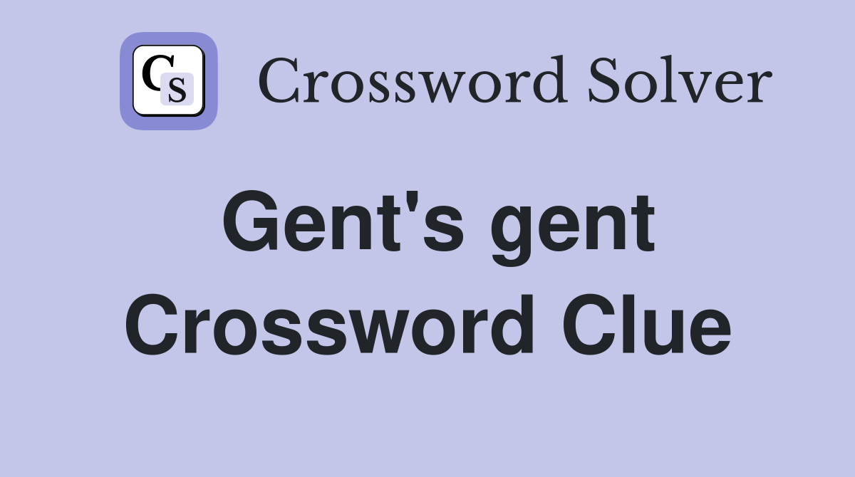 Gent's gent Crossword Clue