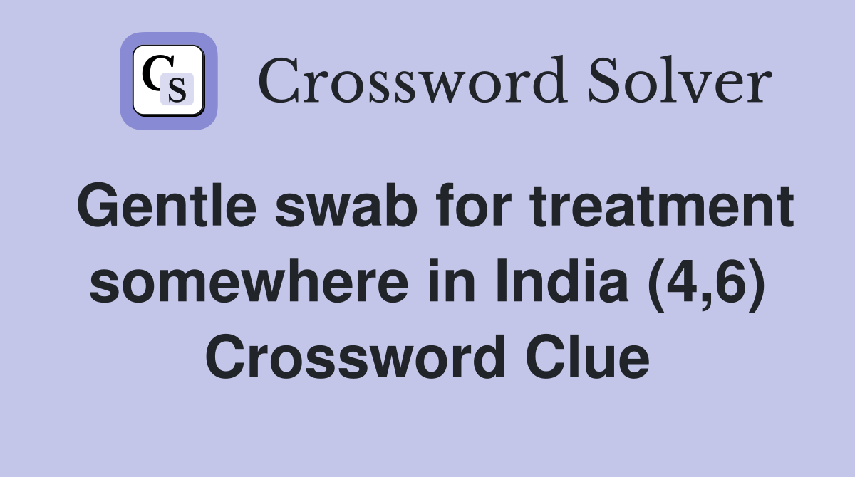 Gentle swab for treatment somewhere in India (4,6) Crossword Clue