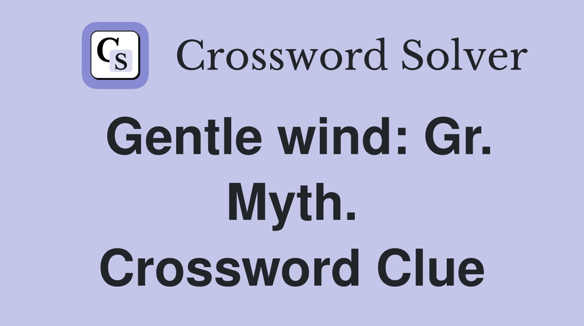 Gentle wind: Gr. Myth. Crossword Clue