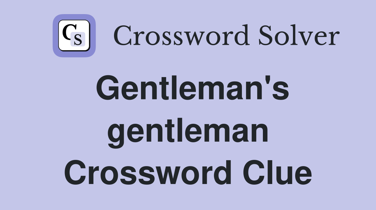 Gentleman's gentleman Crossword Clue