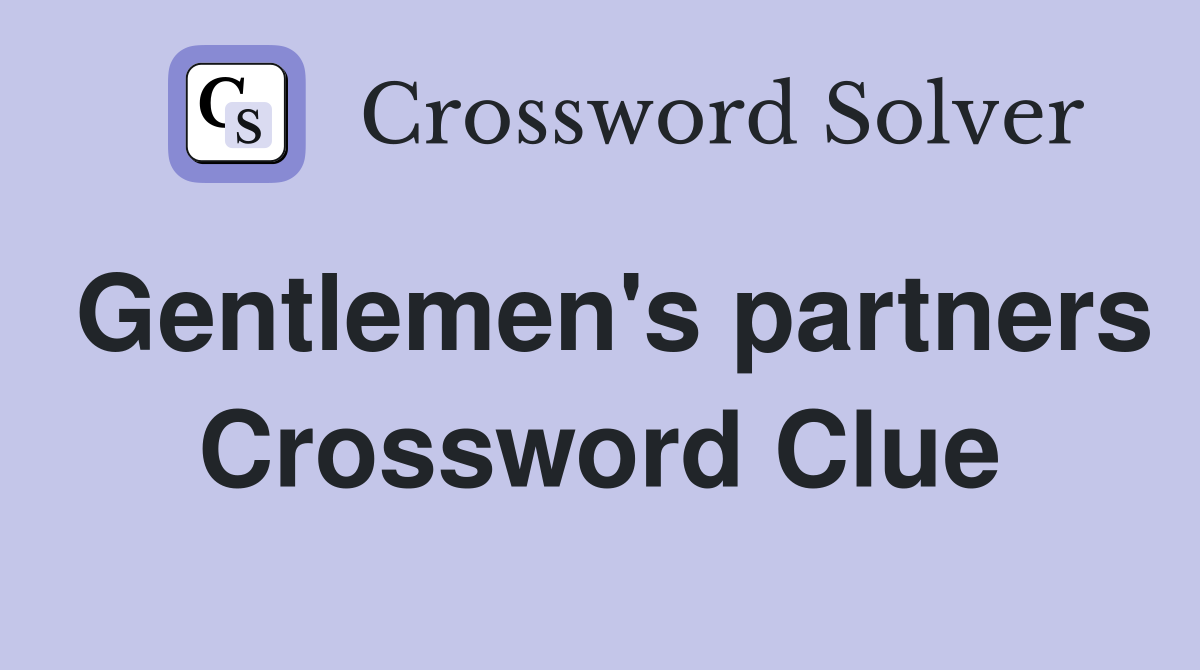 Gentlemen's partners Crossword Clue