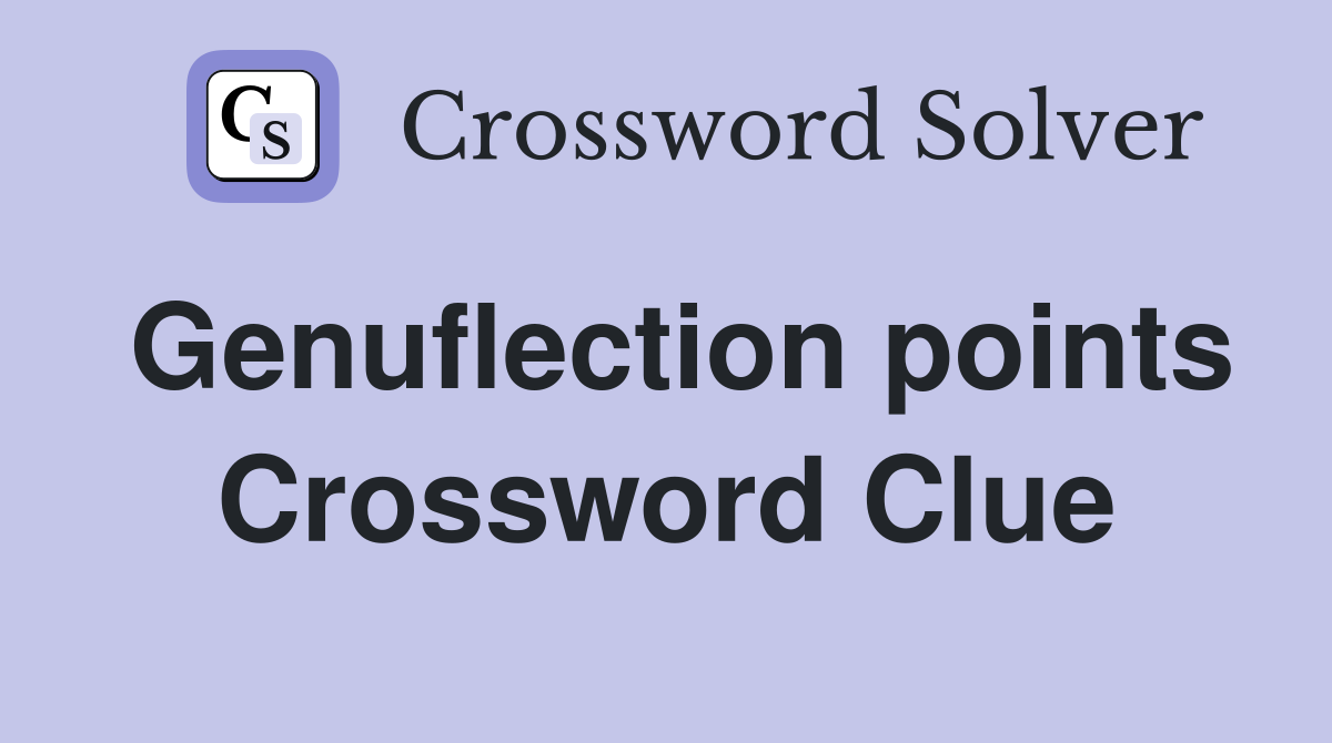 Genuflection points Crossword Clue