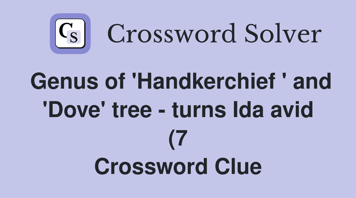 Genus of #39 Handkerchief #39 and #39 Dove #39 tree turns Ida avid (7 Genus of #39 Handkerchief #39 and #39 Dove #39 tree turns Ida avid (7