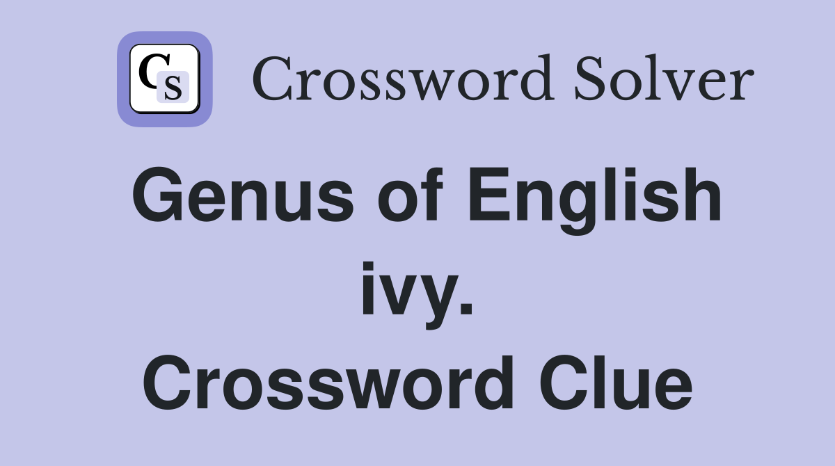 Genus of English ivy. Crossword Clue