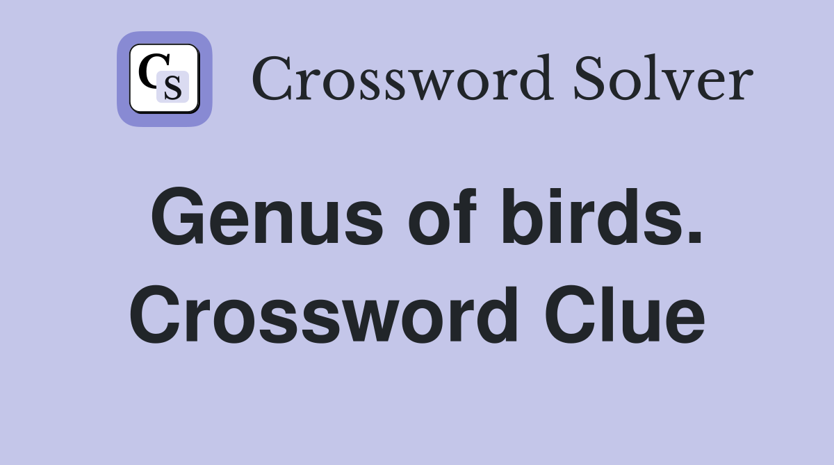 Genus of birds. Crossword Clue