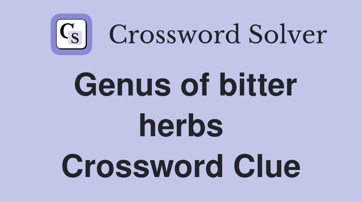 Genus of bitter herbs Crossword Clue