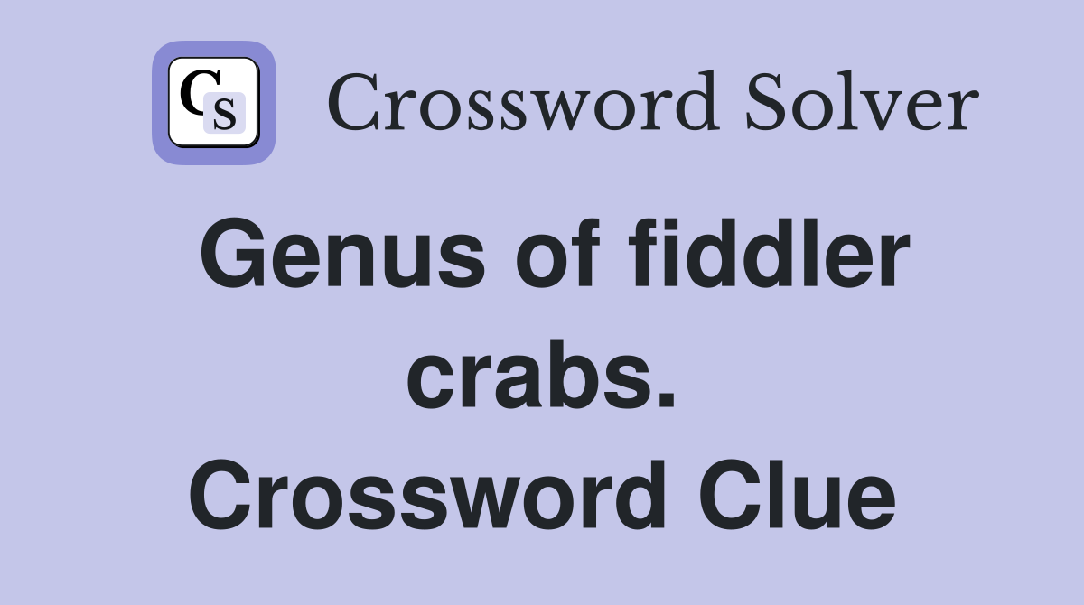 Genus of fiddler crabs. Crossword Clue
