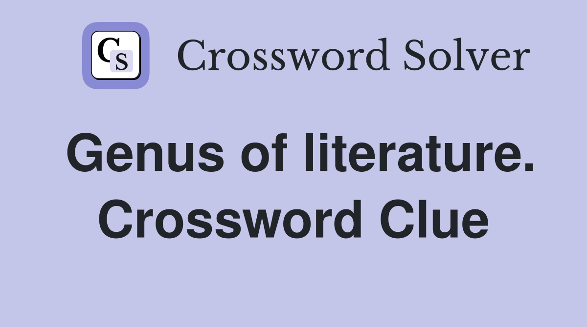 Genus of literature. Crossword Clue