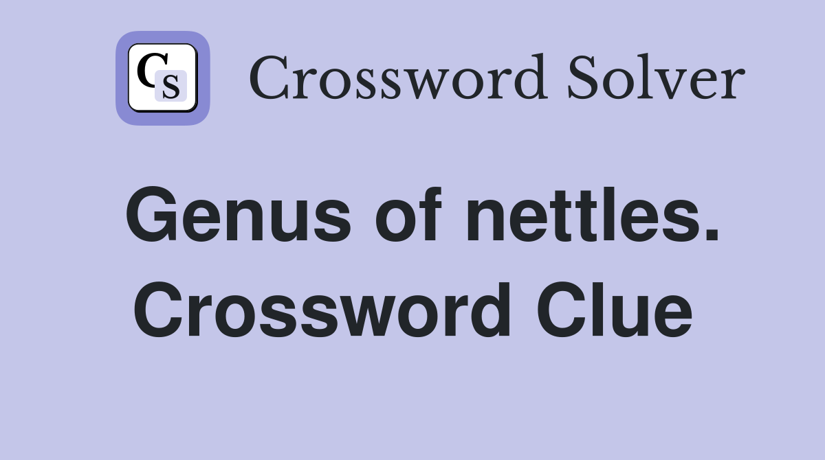 Genus of nettles. Crossword Clue