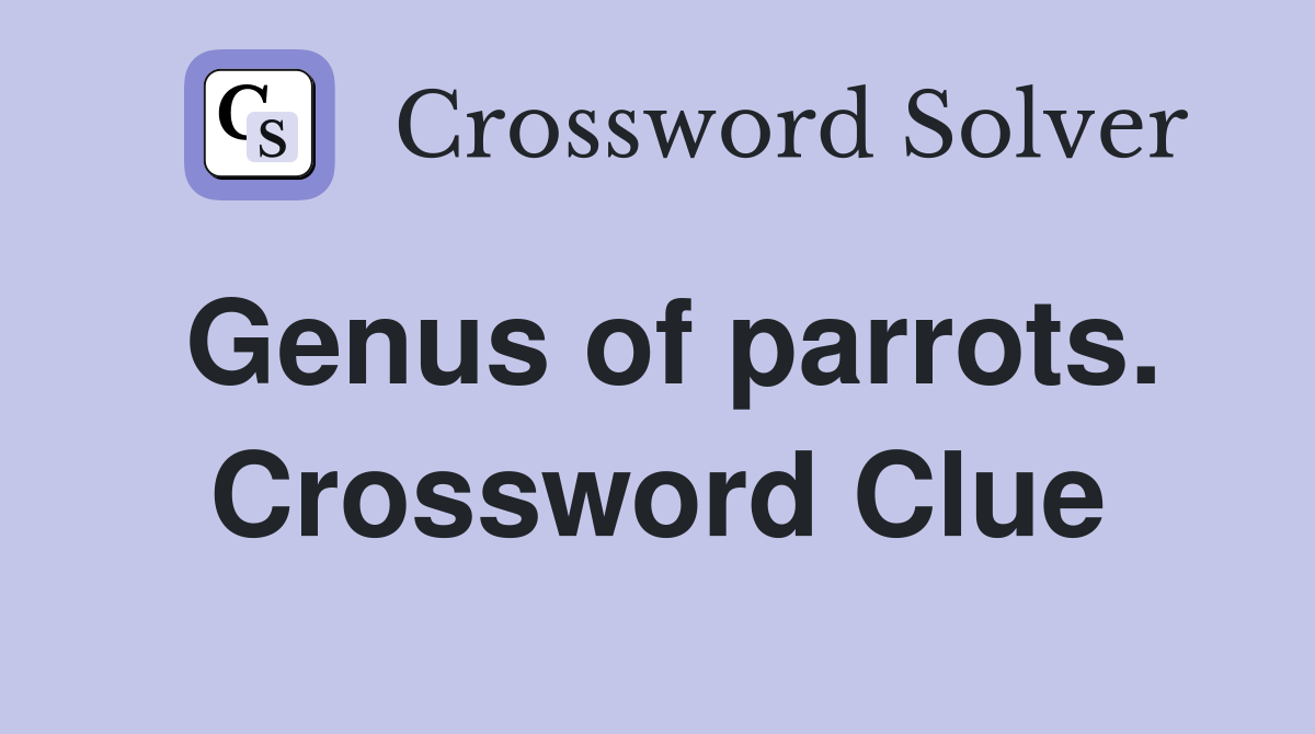 Genus of parrots. Crossword Clue