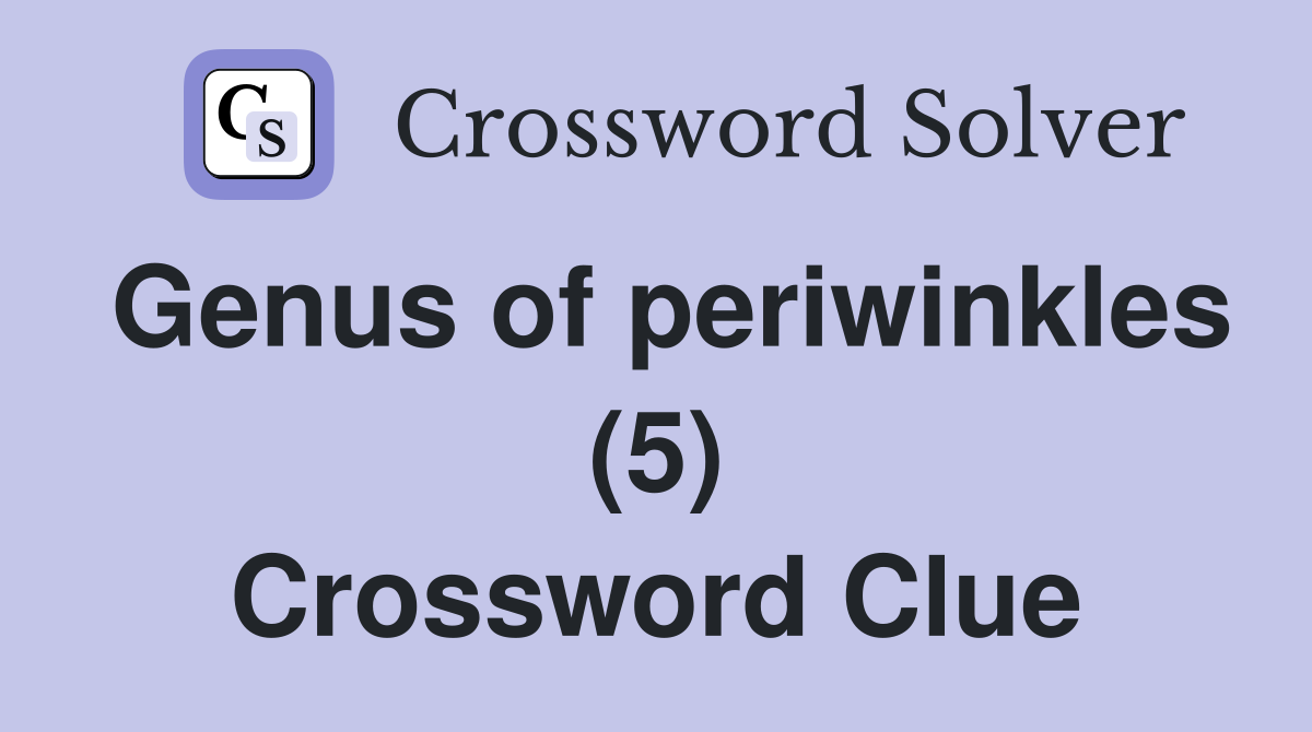Genus of periwinkles (5) Crossword Clue