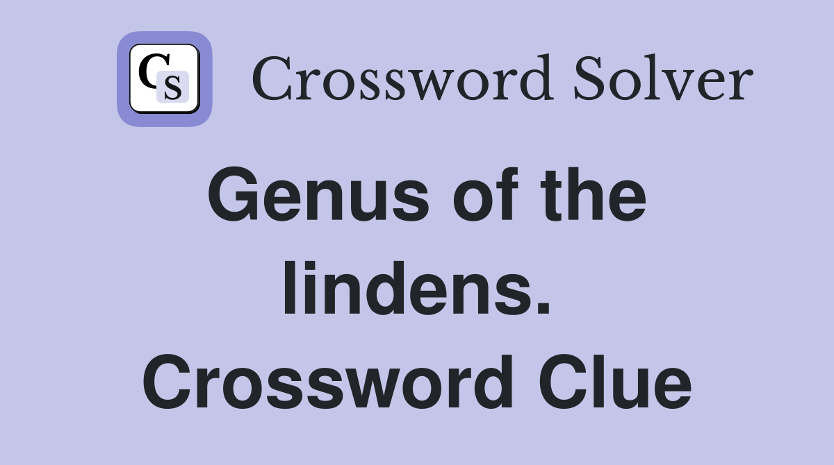 Genus of the lindens. Crossword Clue